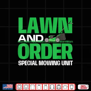 Design Lawn And Order Special Mowing Unit Lawnmower Shirt