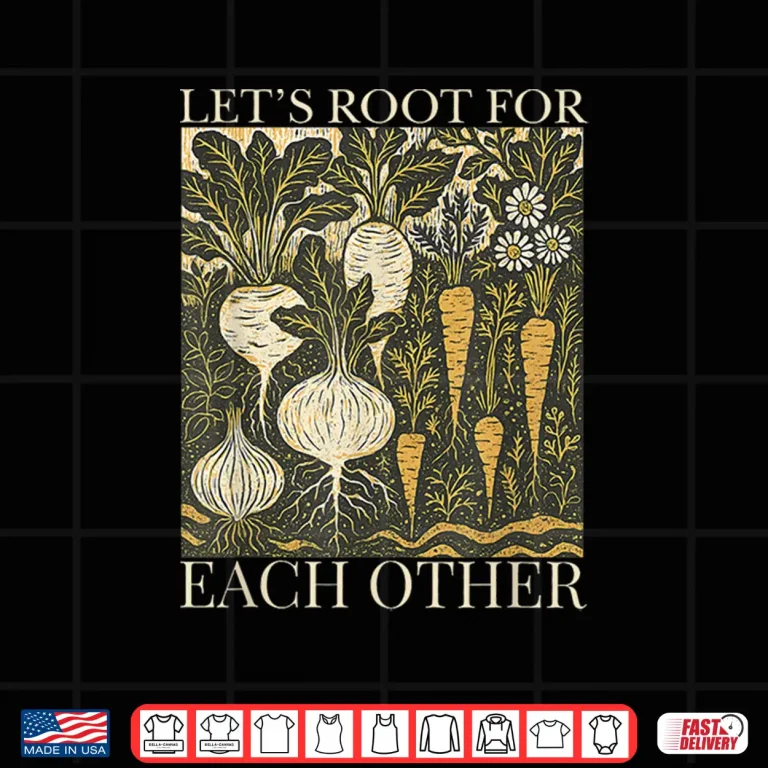 Design Lets Root For Each Other Retro Floral Vegetable Shirt