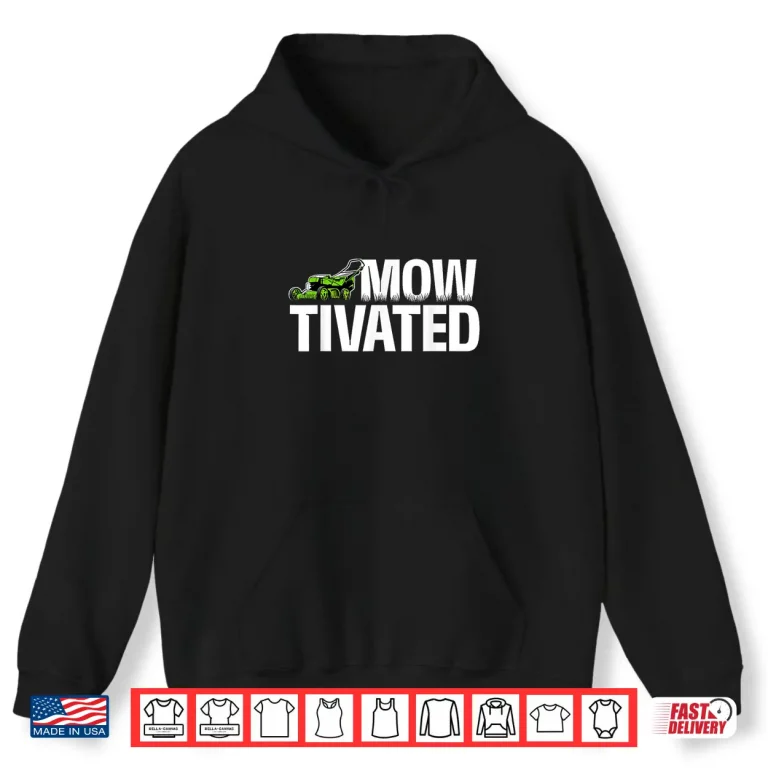 Hoodie Mowtivated Lawn Mower Landscaping Professional Shirt