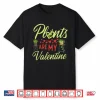 My Plants Are My Valentine Gardening Holiday Shirt