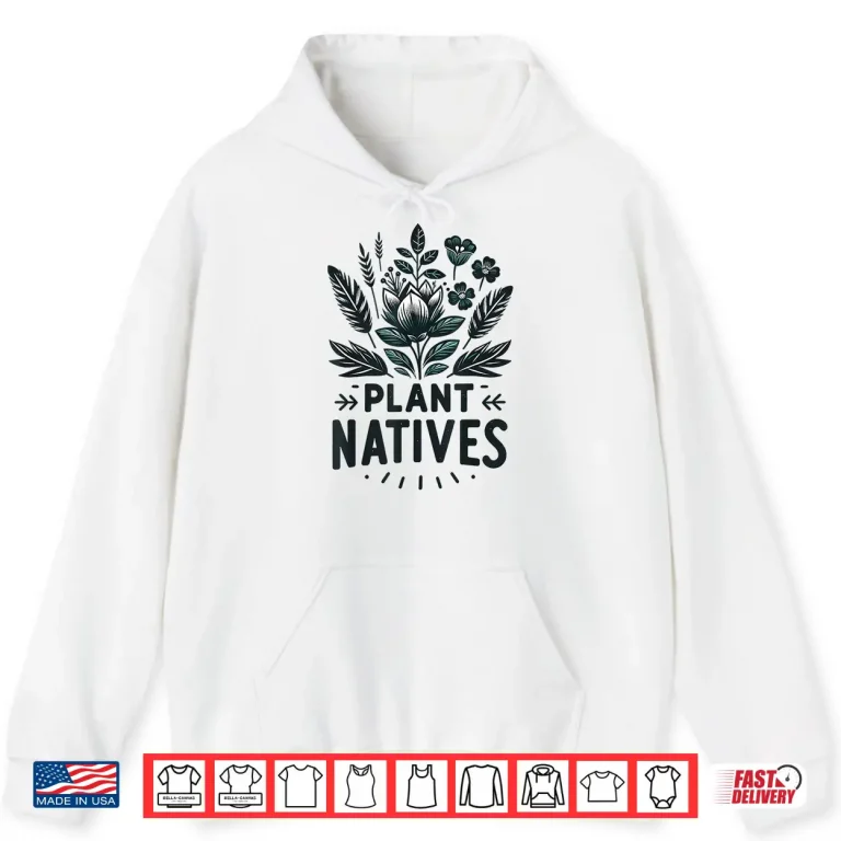 Hoodie Native Plant Lover Master Gardener Naturalist Shirt