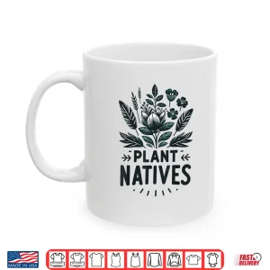 Mug Native Plant Lover Master Gardener Naturalist Shirt