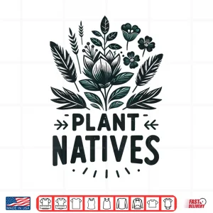 Design Native Plant Lover Master Gardener Naturalist Shirt