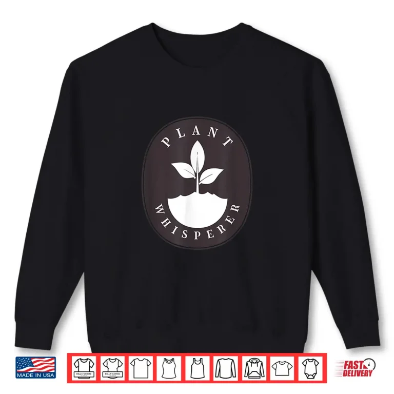 Sweatshirt Plants Lover Funny Horticulture Professional Artist Shirt
