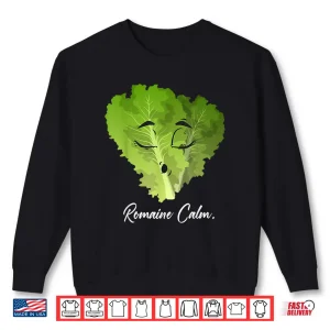 Sweatshirt Romaine Calm Gardener Planting Vegetable Funny Pun Shirt