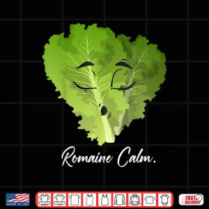 Design Romaine Calm Gardener Planting Vegetable Funny Pun Shirt