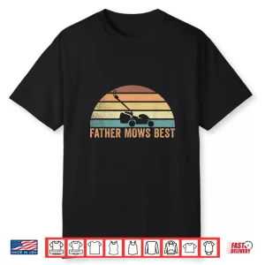 Father Mows Best Lawn Care Mowing Professional Identity Shirt