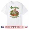 Gardening Because Murder Is Wrong Plant Lover Graphic Shirt