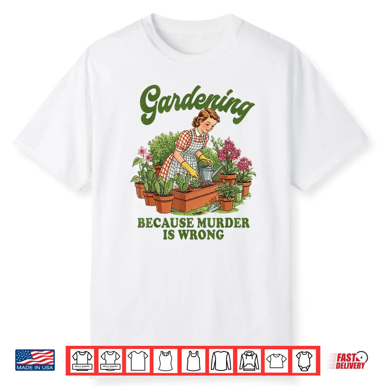 Gardening Because Murder Is Wrong Plant Lover Graphic Shirt Gardening Because Murder Is Wrong Plant Lover Graphic Shirt