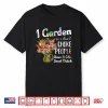 I Garden So I Dont Choke People Professional Humor Shirt