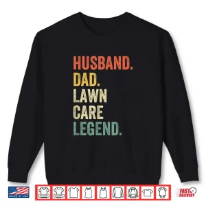 Husband Lawn Care Legend Mowing Professional Identity Shirt 2 Sweatshirt Husband Lawn Care Legend Mowing Professional Identity Shirt