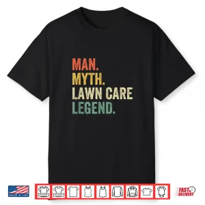 Man Myth Lawn Care Legend Professional Mowing Identity Shirt