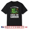 Missing In Garden Sarcastic Professional Green Thumbs Shirt