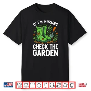 Missing In Garden Sarcastic Professional Green Thumbs Shirt