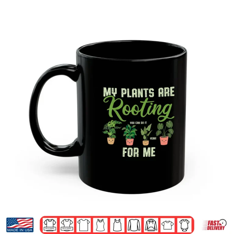 Mug My Plants Are Rooting For Me Funny Professional Pun Shirt