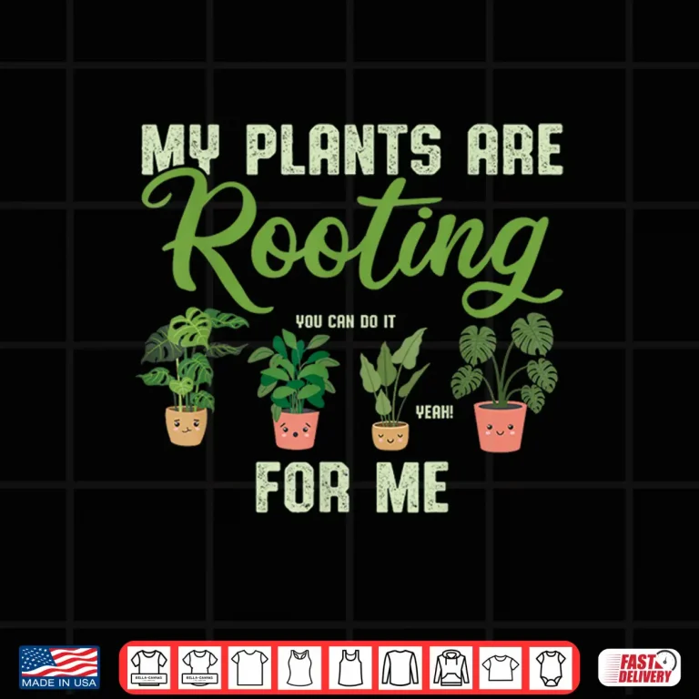Design My Plants Are Rooting For Me Funny Professional Pun Shirt