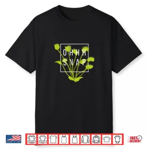 Oh Snap Venus Fly Trap Botanical Professional Humor Shirt