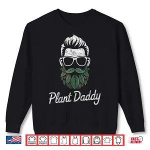 Sweatshirt Plant Daddy Floral Garden Lover Botanical Professional Shirt
