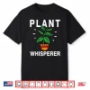 Plant Whisperer Professional Gardener Plant Grower Shirt
