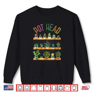 Sweatshirt Plant Lover Pot Head Succulent Professional Statement Shirt