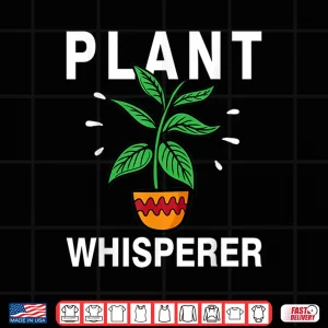 Design Plant Whisperer Professional Gardener Plant Grower Shirt