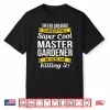 Super Cool Master Gardener Professional Achievement Shirt