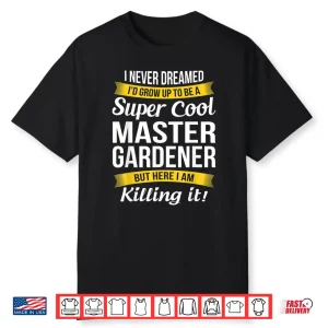 Super Cool Master Gardener Professional Achievement Shirt