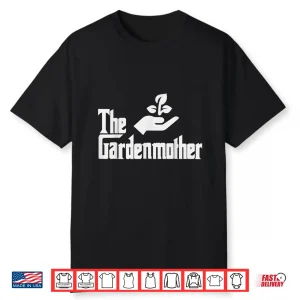 The Gardenmother Gardener Gardening Motherhood Graphic Shirt