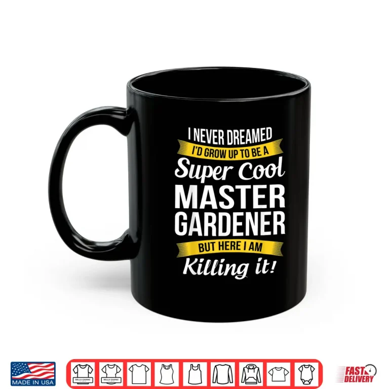 Mug Super Cool Master Gardener Professional Achievement Shirt