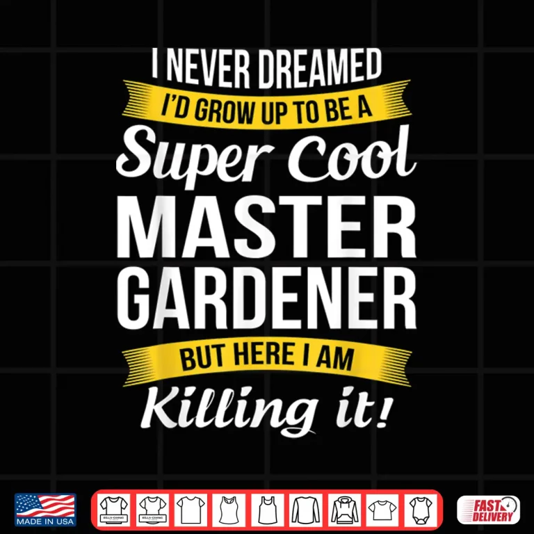 Design Super Cool Master Gardener Professional Achievement Shirt
