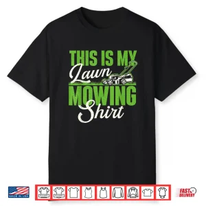 This Is My Lawn Mowing Shirt Professional Gardener Design Shirt