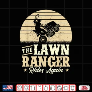 The Lawn Ranger Rides Again Mower Professional Identity Shirt 4 Design The Lawn Ranger Rides Again Mower Professional Identity Shirt