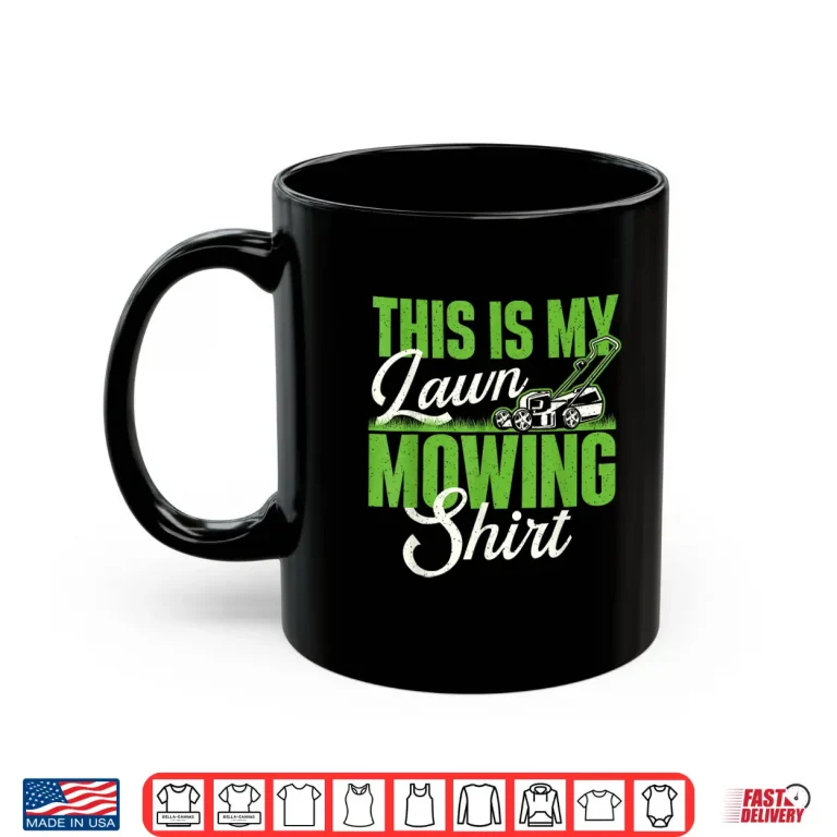 Mug This Is My Lawn Mowing Shirt Professional Gardener Design Shirt