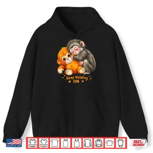 Hoodie Baby Monkey Punch Keep Holding On Viral Meme Shirt