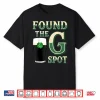 Found The G Spot Funny Saint Patricks Day Beer Humor Shirt