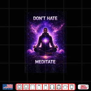 Design Dont Hate Meditate Meditation Spiritual Mindfulness Graphic Shirt