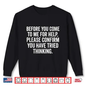 Sweatshirt Funny IT Helpdesk Sarcastic Problem Solving Office Humor Shirt