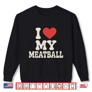 Sweatshirt Funny Meatball Art Italian Food Lover Graphic Design Shirt