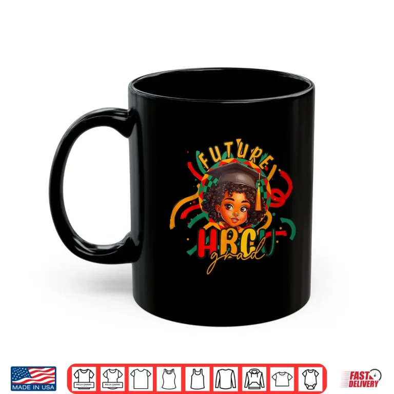Future Hbcu Grad Graduation Black History Month Statement Shirt 3 Mug Future HBCU Grad Graduation Black History Month Statement Shirt