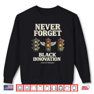 Sweatshirt Never Forget Black Innovation Traffic Signal History Shirt