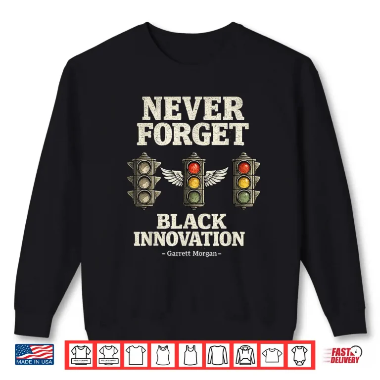 Sweatshirt Never Forget Black Innovation Traffic Signal History Shirt