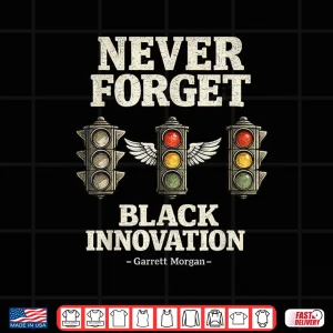 Design Never Forget Black Innovation Traffic Signal History Shirt