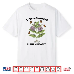 Save Monarchs Plant Milkweed Butterfly Garden Graphic Shirt