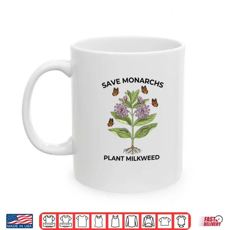 Save Monarchs Plant Milkweed Butterfly Garden Graphic Shirt 3 Mug Save Monarchs Plant Milkweed Butterfly Garden Graphic Shirt