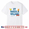 It Takes A Village Community Support Statement Shirt