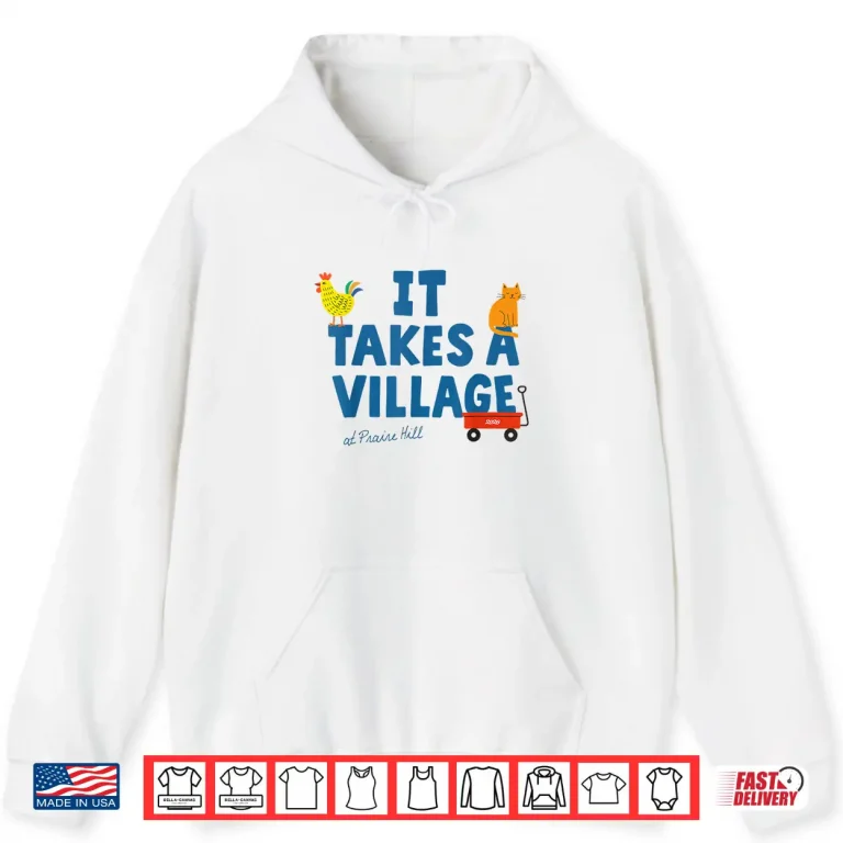 Hoodie It Takes A Village Community Support Statement Shirt