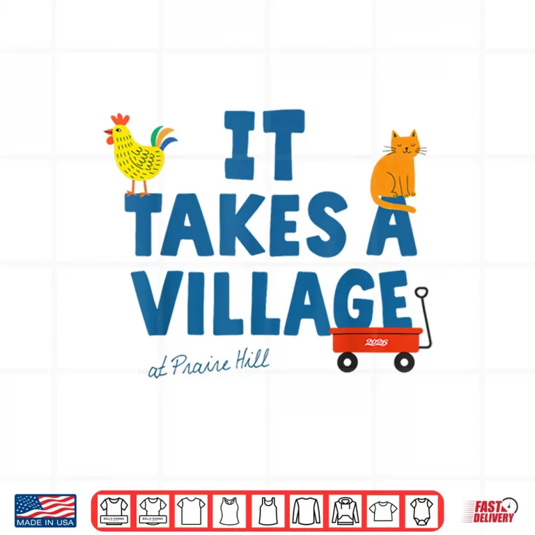 Design It Takes A Village Community Support Statement Shirt