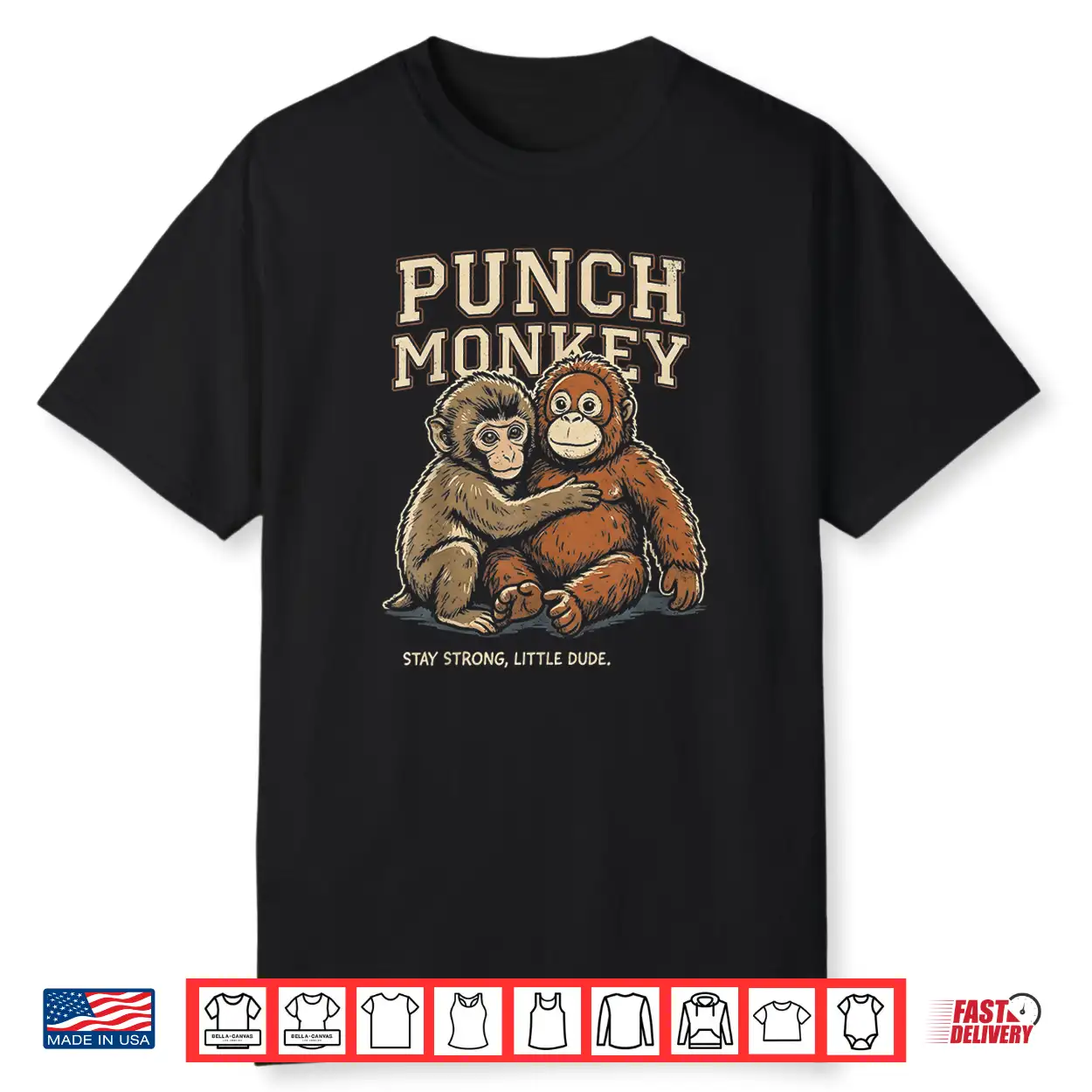 Punch Monkey Stay Strong Little Dude Viral Meme Shirt Punch Monkey Stay Strong Little Dude Viral Meme Shirt
