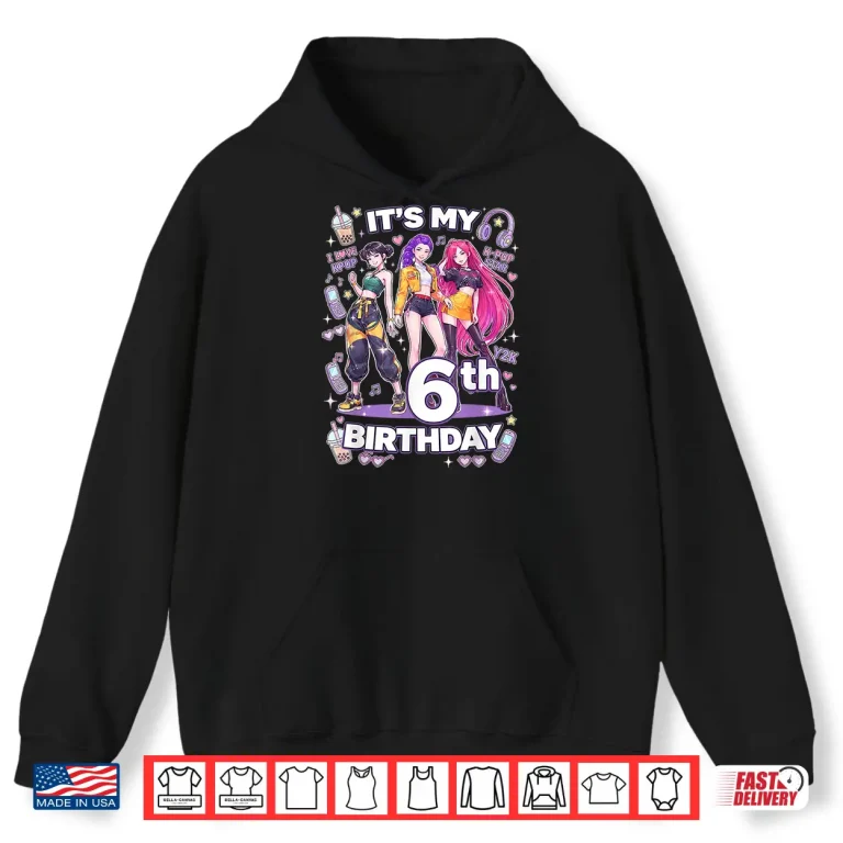 Hoodie Sixth Birthday Six Year Old Korean Pop Party Graphic Shirt
