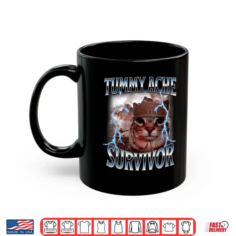 Mug Tummy Ache Survivor Funny Cat Meme Sarcastic Humor Shirt